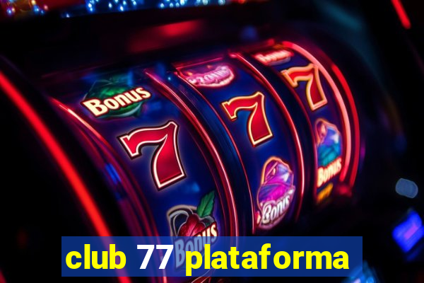 club 77 plataforma